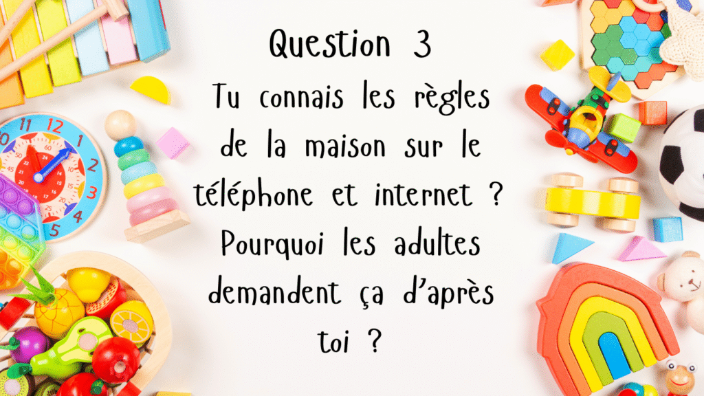 Question 3 sur les règles de la maison avec internet et le téléphone
